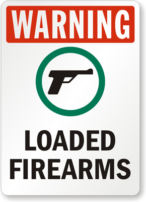 Warning loaded firearms sign gun control sign
