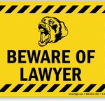 Beware Of Lawyer Sign